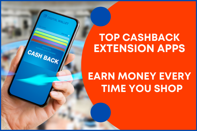 Top Cashback Extension – 20 Best Cashback Apps for 2022 – Earn Money Every Time You Shop