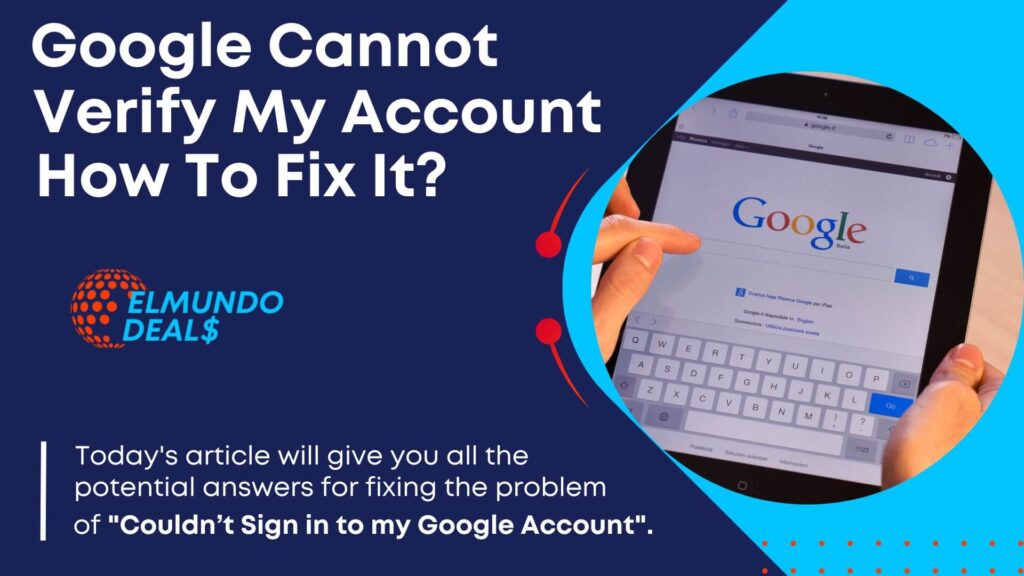 Google Cannot Verify My Account How To Fix That Login Issue