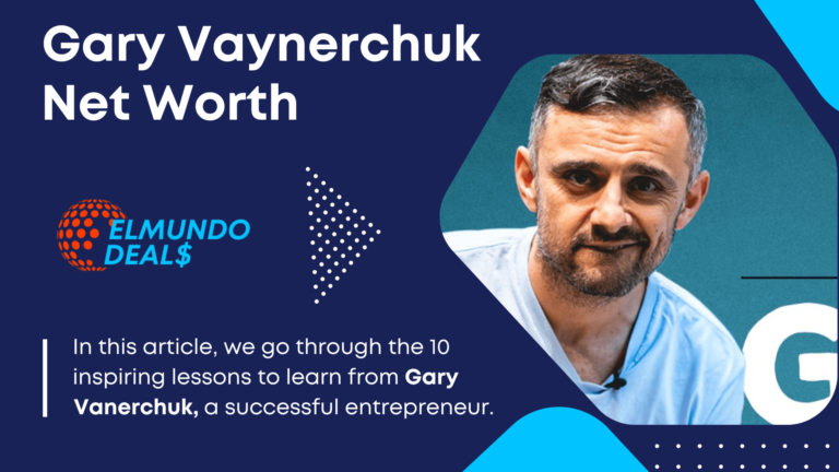 Gary Vaynerchuk Net Worth 2023: 10 Inspiring Lessons to Learn from Gary