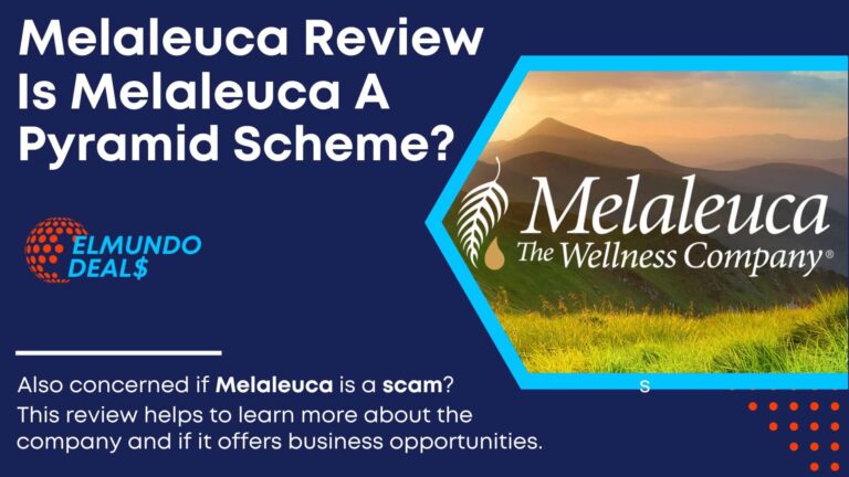 Melaleuca Review – Is Melaleuca A Pyramid Scheme, A Scam Or A Legit MLM?