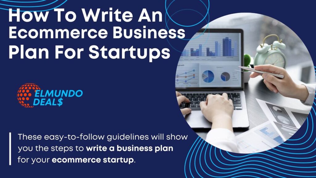 How To Write An Ecommerce Business Plan For Your Startup Template