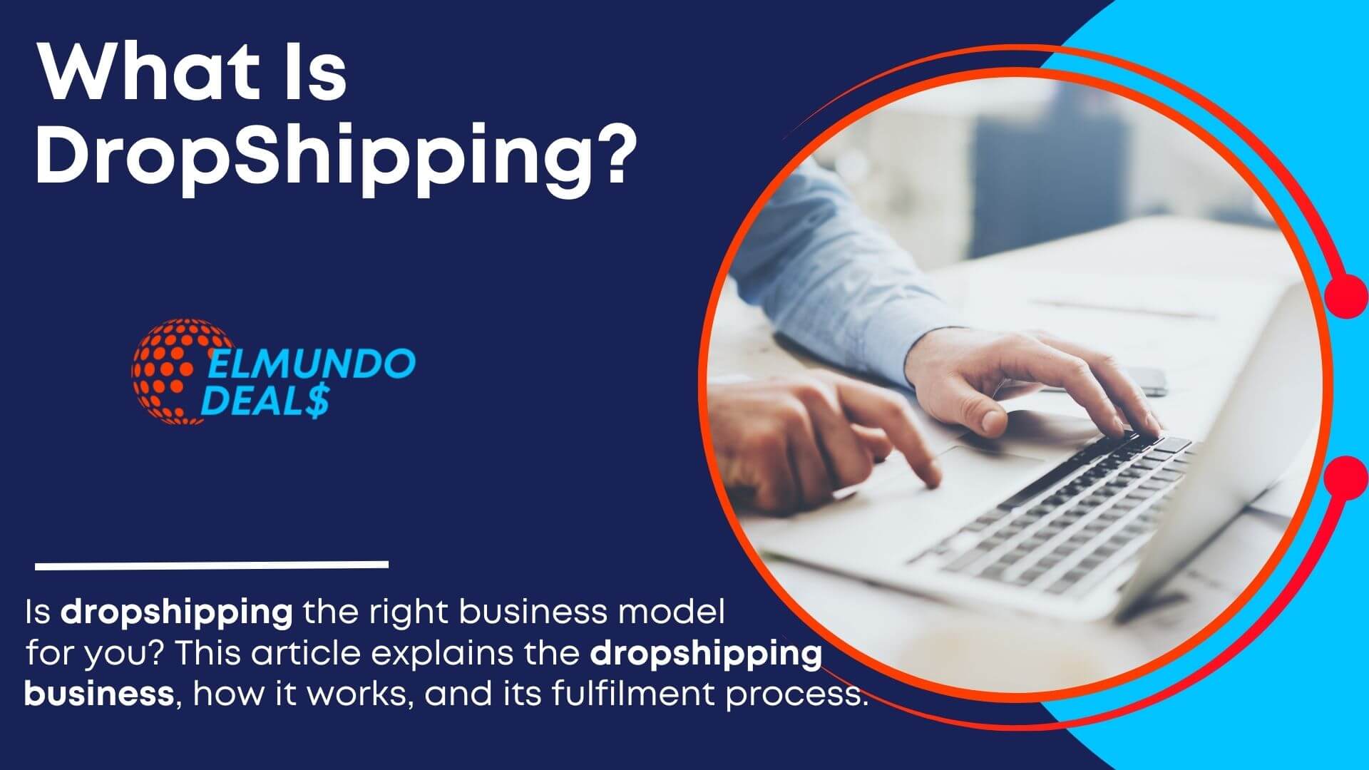 What Is Dropshipping? - How Does It Work In 2023?