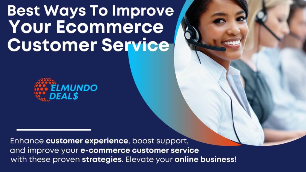 25 Best Ways To Improve Your Ecommerce Customer Service