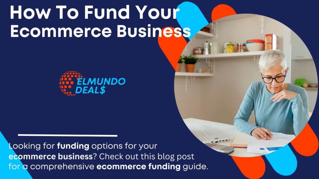 How To Fund Your Ecommerce Businesses In 2023: 5 Best Options