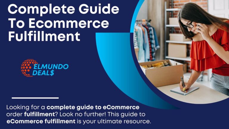 The Complete Guide To Ecommerce Fulfillment – Ecommerce Order Fulfillment