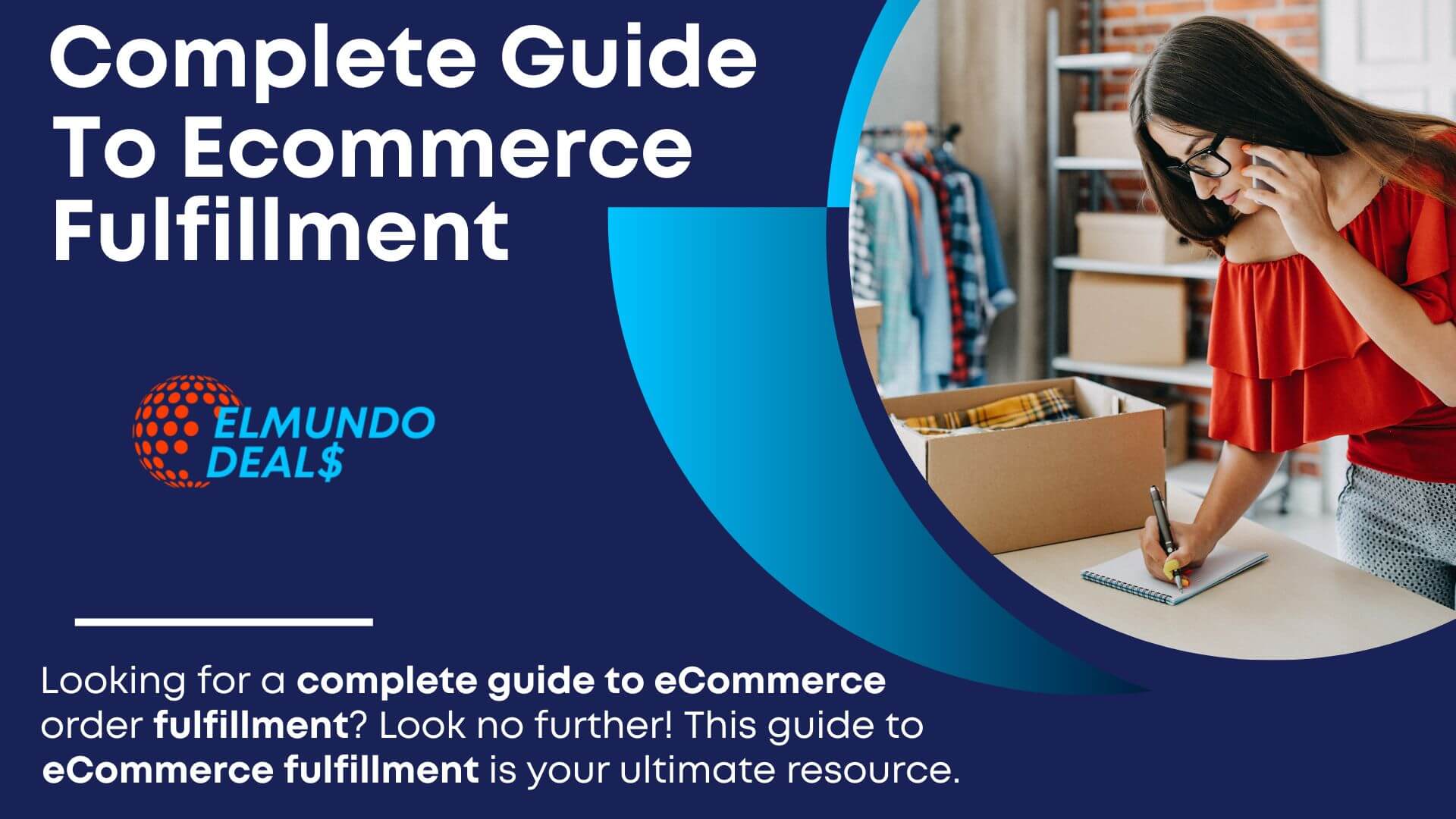The Complete Guide To Ecommerce Fulfillment - Ecommerce Order Fulfillment
