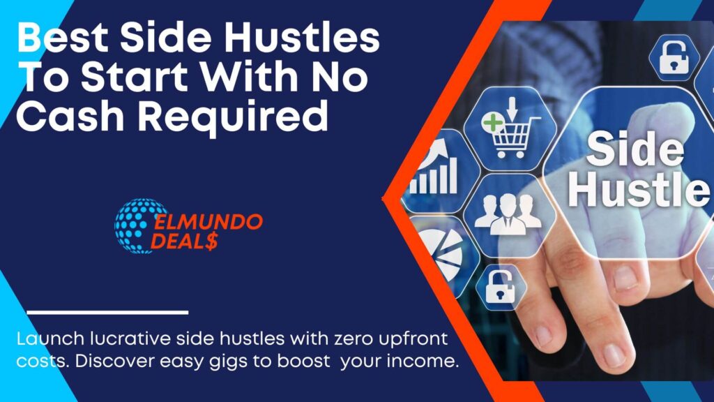 Best Side Hustles To Start With No Money Required Up Front