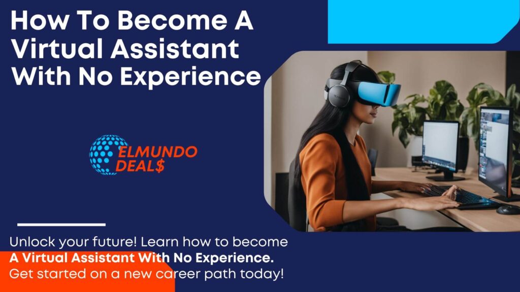 How To Become A Virtual Assistant With No Experience