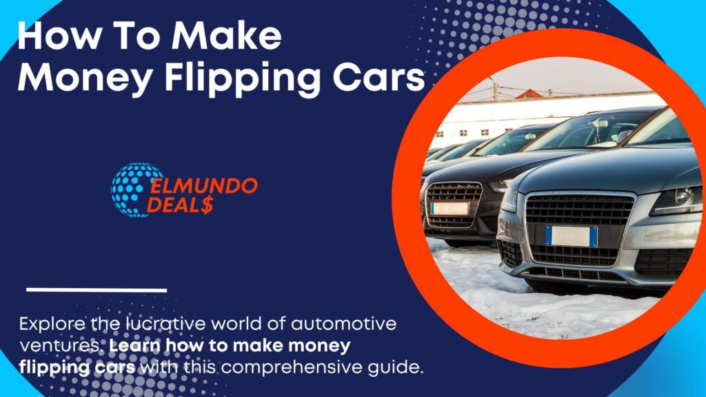 How To Make Money Flipping Cars