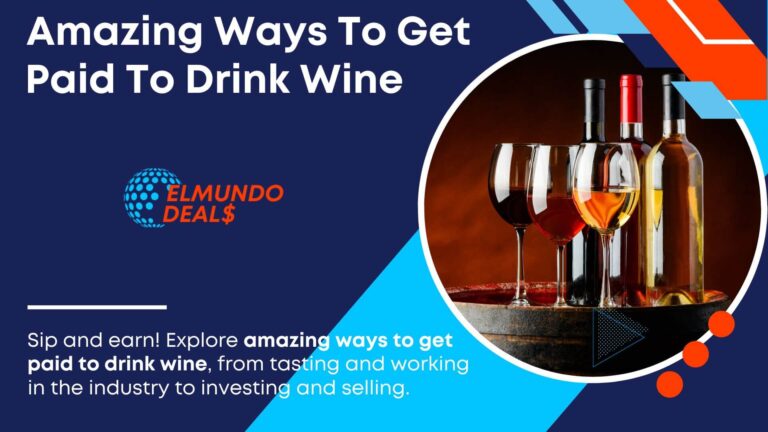 Unveiling: 9 Amazing Ways To Get Paid To Drink Wine