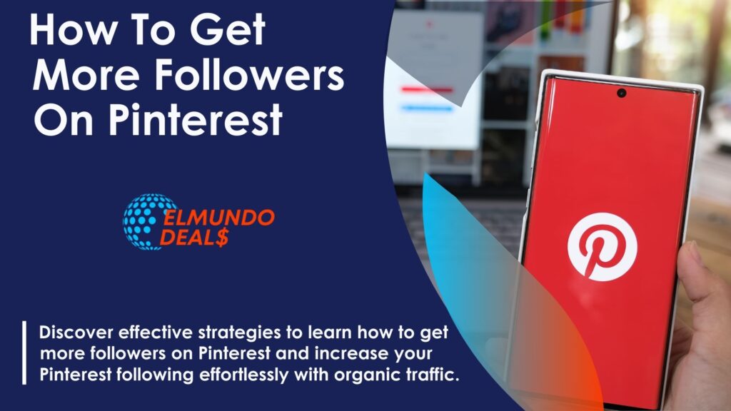 How To Get More Followers On Pinterest in 2024: 8 Proven Strategies That Work