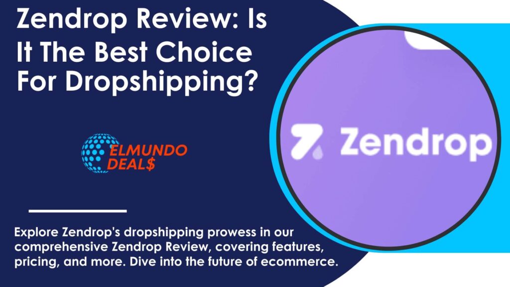 Elmundodeals - Zendrop Review 2024: Is It The Best Choive For Dropshipping?